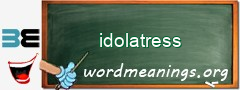 WordMeaning blackboard for idolatress